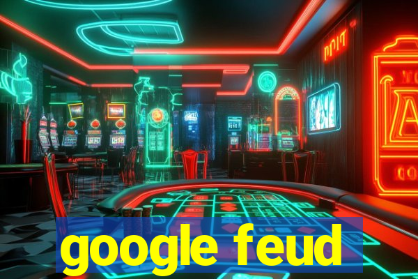 google feud